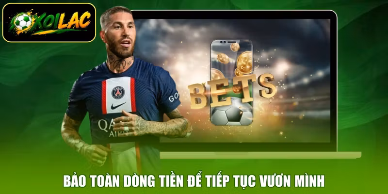 Bảo toàn dòng tiền để tiếp tục vươn mình