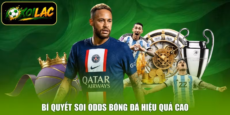Bí quyết soi odds bóng đá hiệu quả cao