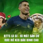 BTTS Là Gì - Bí Mật Sân Cỏ, Rực Rỡ Kèo Đấu Đỉnh Cao