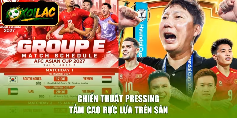 Chiến thuật pressing tầm cao rực lửa trên sân