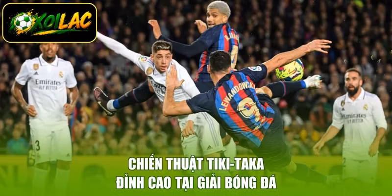 Chiến thuật tiki-taka đỉnh cao tại giải bóng đá