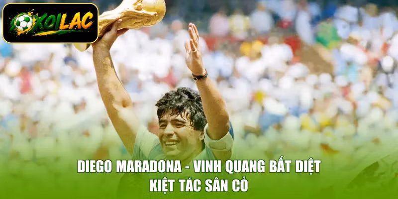Diego Maradona - Vinh Quang Bất Diệt, Kiệt Tác Sân Cỏ