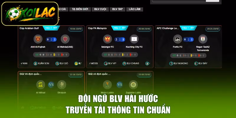 Đội ngũ BLV hài hước, truyền tải thông tin chuẩn