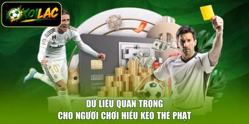Dữ liệu quan trọng cho người chơi hiểu kèo thẻ phạt