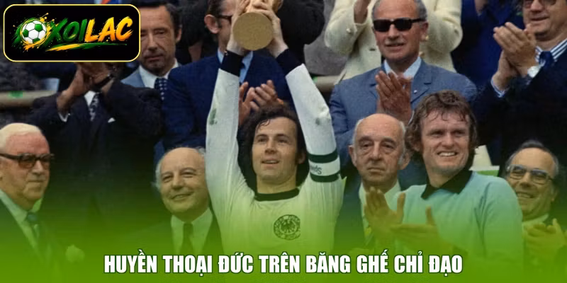 Huyền thoại Đức trên băng ghế chỉ đạo