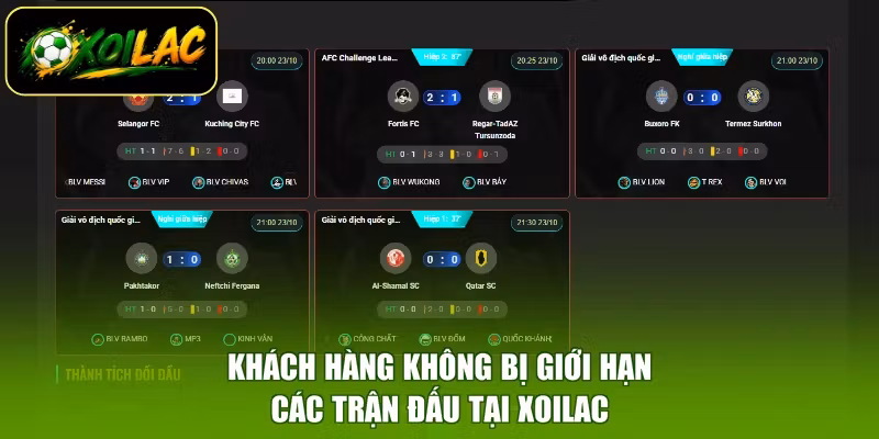 Khách hàng không bị giới hạn các trận đấu tại Xoilac