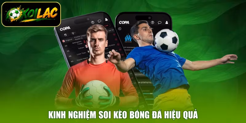 Kinh nghiệm soi kèo bóng đá hiệu quả 