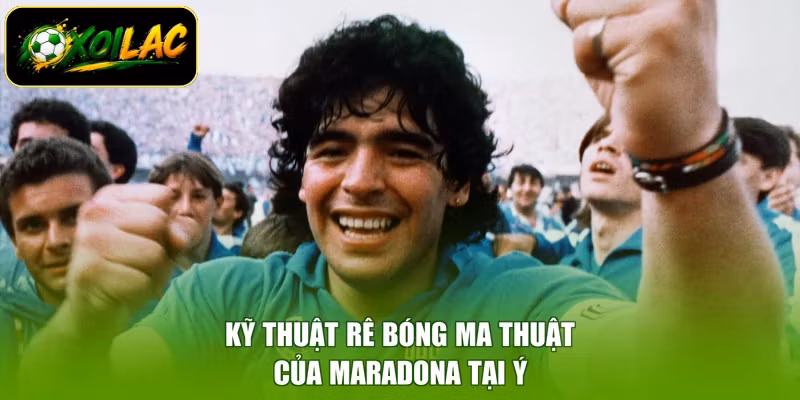Kỹ thuật rê bóng ma thuật của Maradona tại Ý