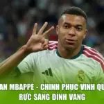 Kylian Mbappé - Chinh Phục Vinh Quang, Rực Sáng Đỉnh Vang