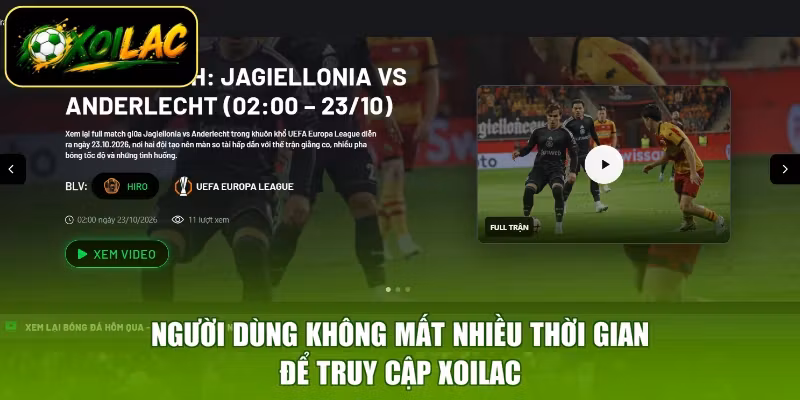 Người dùng không mất nhiều thời gian để truy cập Xoilac