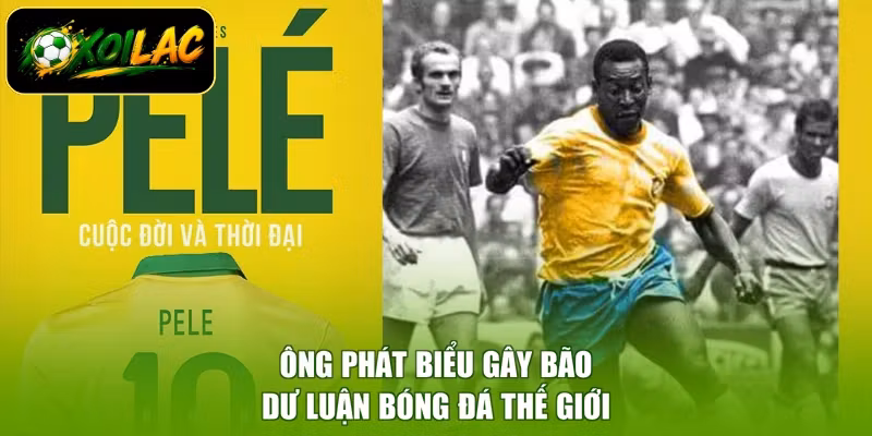 Ông phát biểu gây bão dư luận bóng đá thế giới
