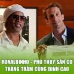 Ronaldinho - Phù Thủy Sân Cỏ, Thăng Trầm Cùng Đỉnh Cao