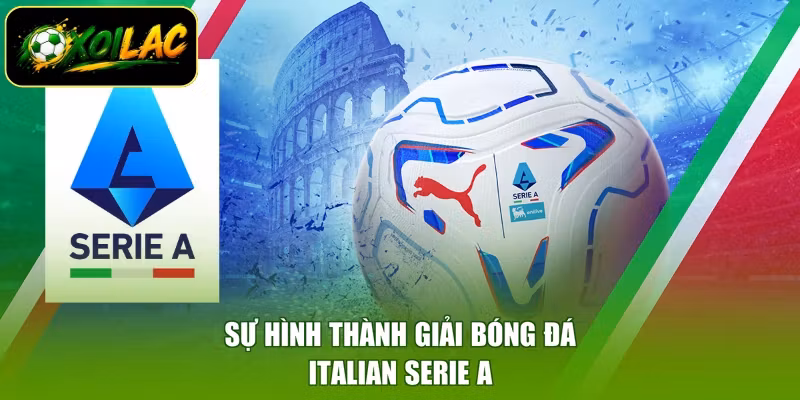 Sự hình thành giải bóng đá Italian Serie A