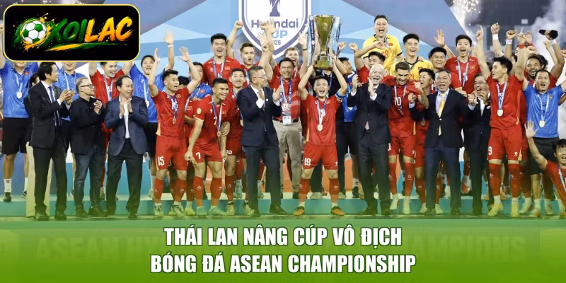 Thái Lan nâng cúp vô địch bóng đá ASEAN Championship