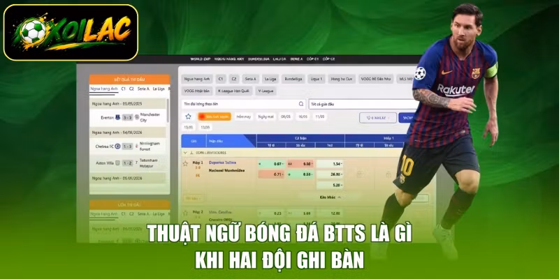 Thuật ngữ bóng đá BTTS là gì khi hai đội ghi bàn