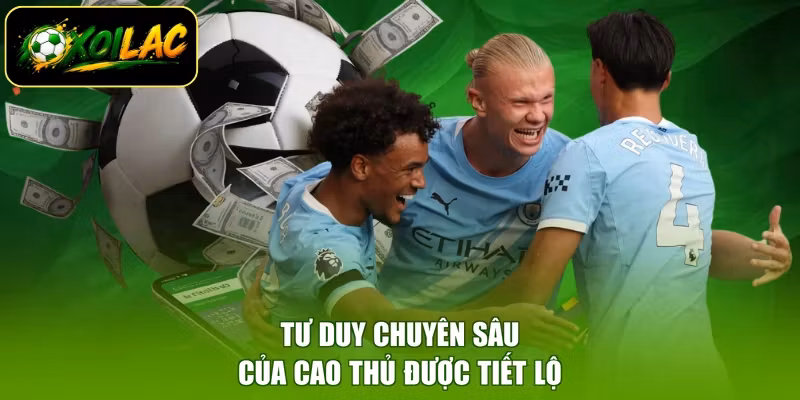Tư duy chuyên sâu của cao thủ được tiết lộ
