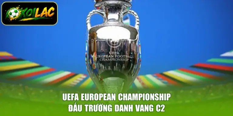 UEFA European Championship - Đấu Trường Danh Vang C2